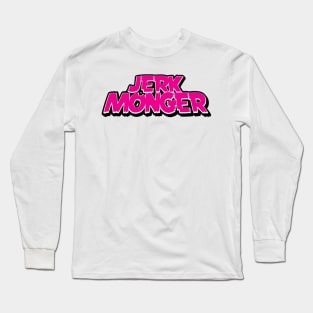 JERKMONGER 4 LIFE Long Sleeve T-Shirt